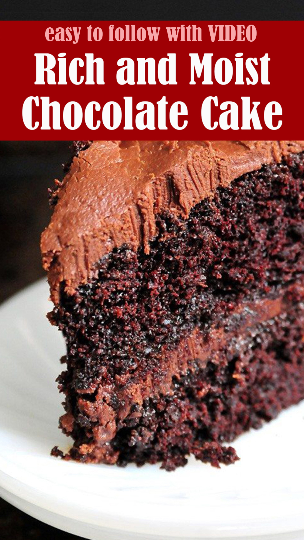 Rich and Moist Chocolate Cake Recipe