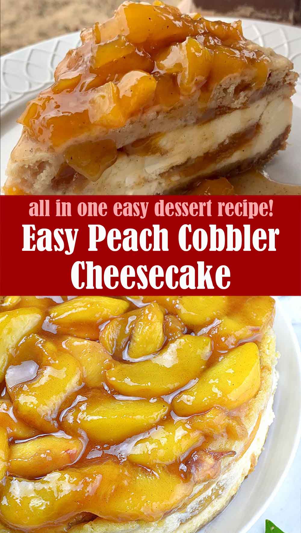 Easy Peach Cobbler Cheesecake