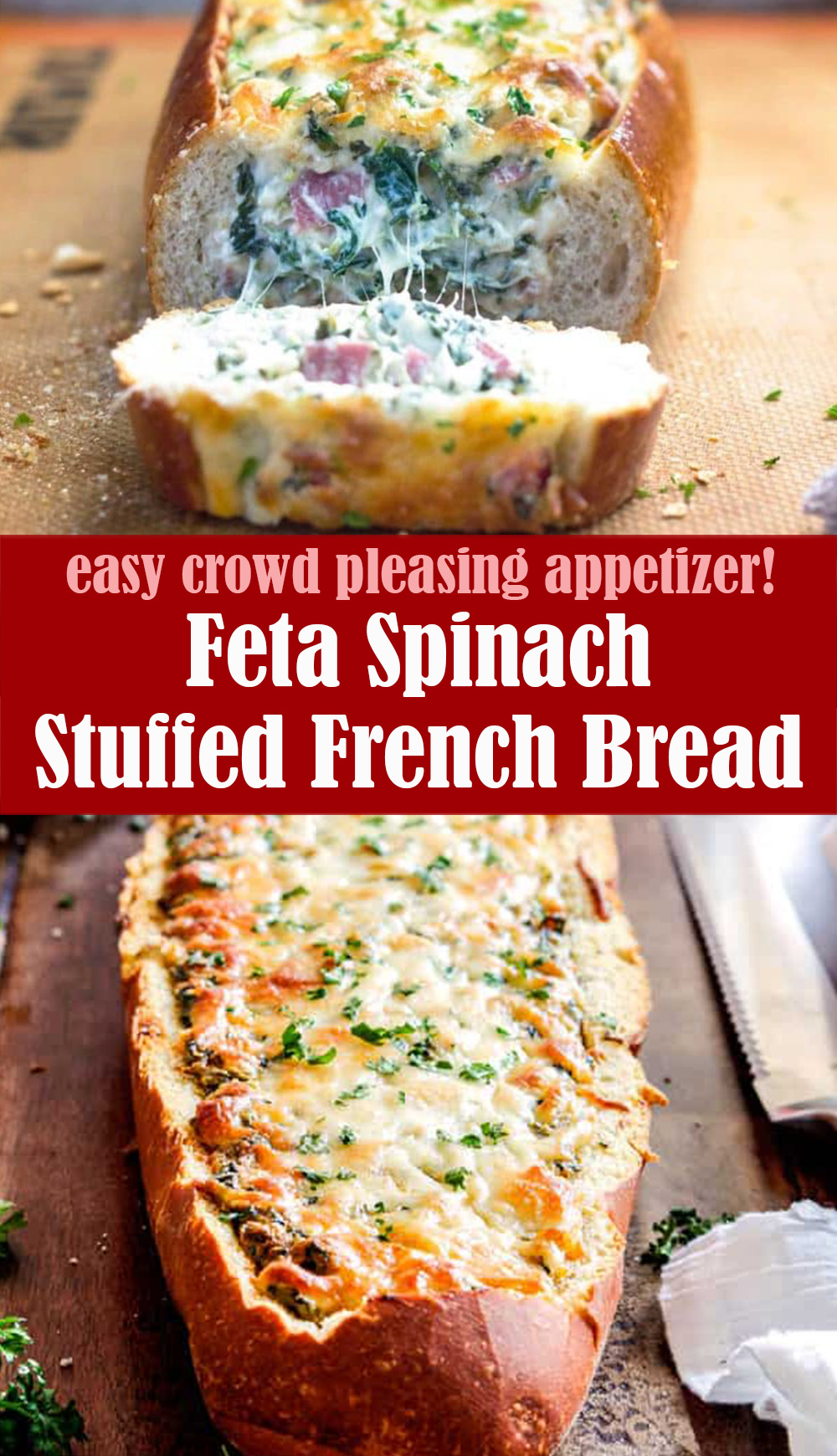 Easy Creamy Feta Spinach Stuffed French Bread