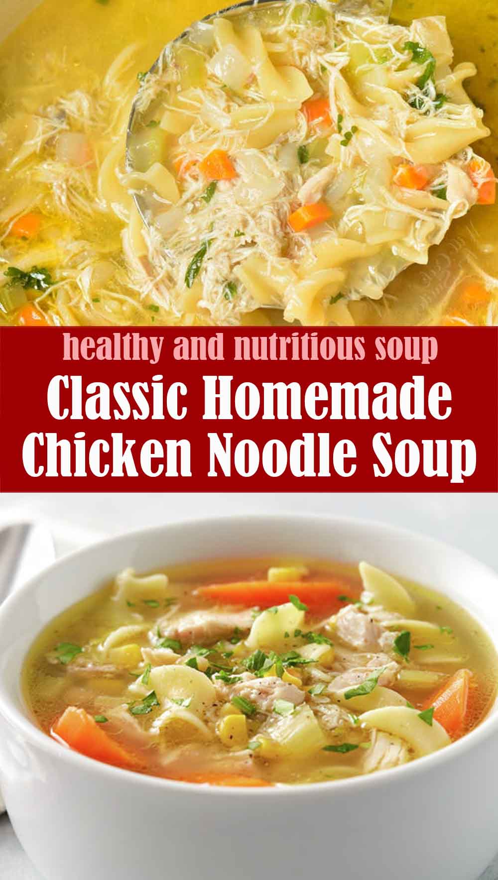 Classic Homemade Chicken Noodle Soup