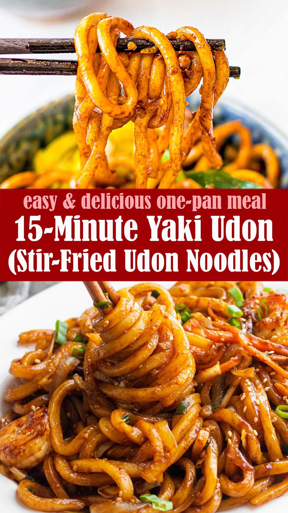 Easy 15-Minute Yaki Udon (Stir-Fried Udon Noodles)