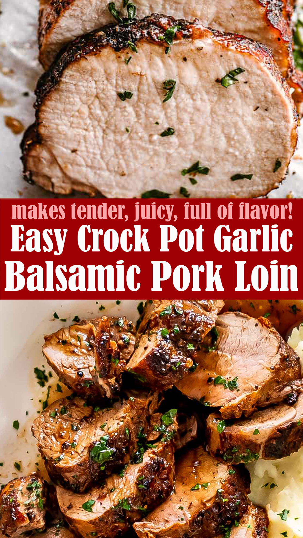 Easy Crock Pot Garlic Balsamic Pork Loin