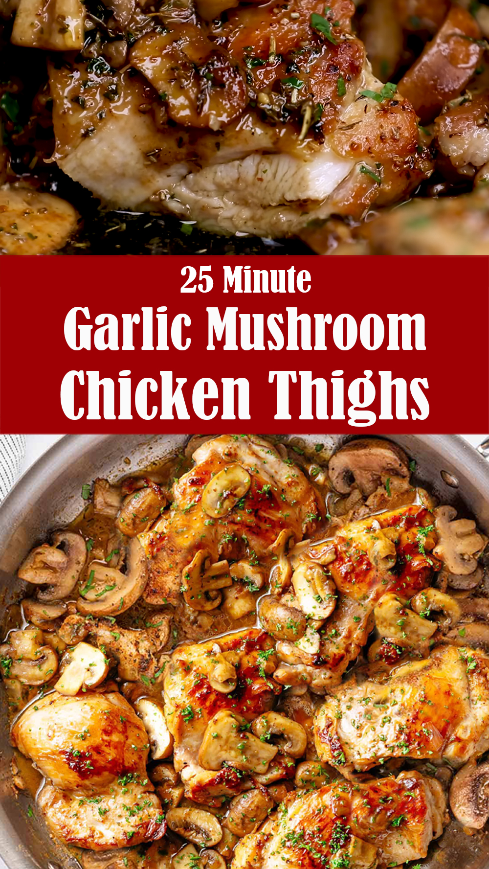25 Minute Garlic Mushroom Chicken Thighs
