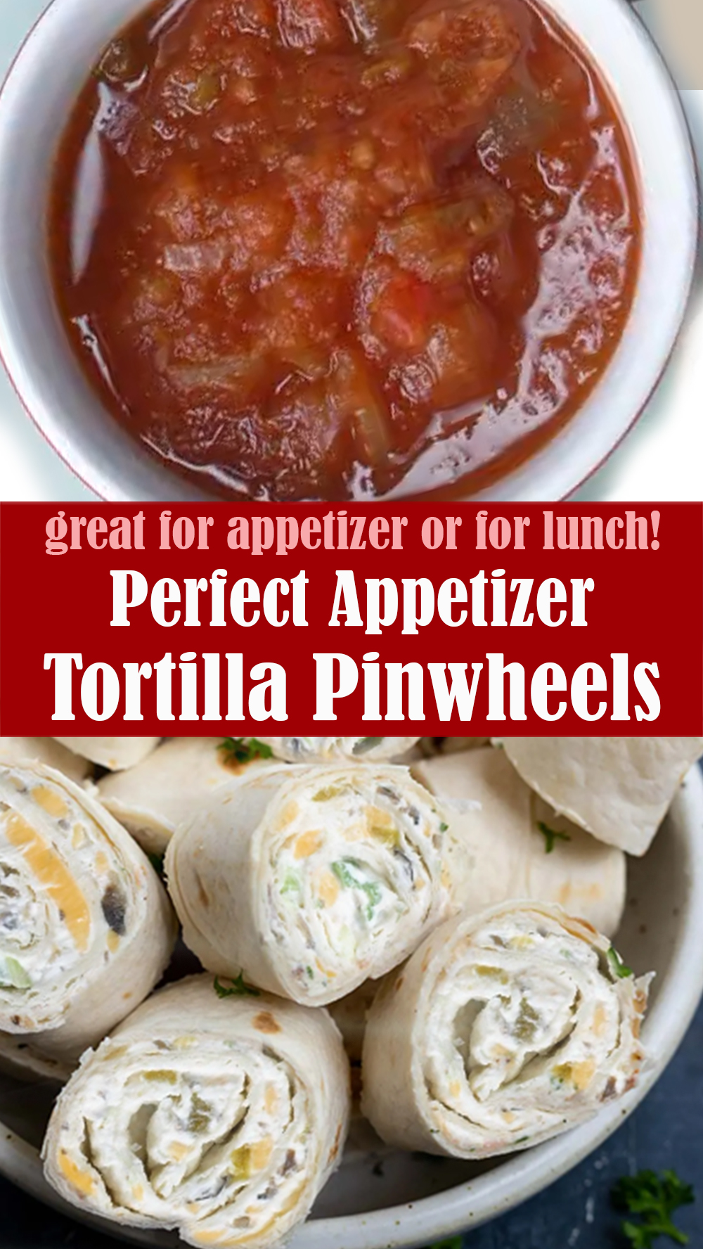 Perfect Appetizer Tortilla Pinwheels