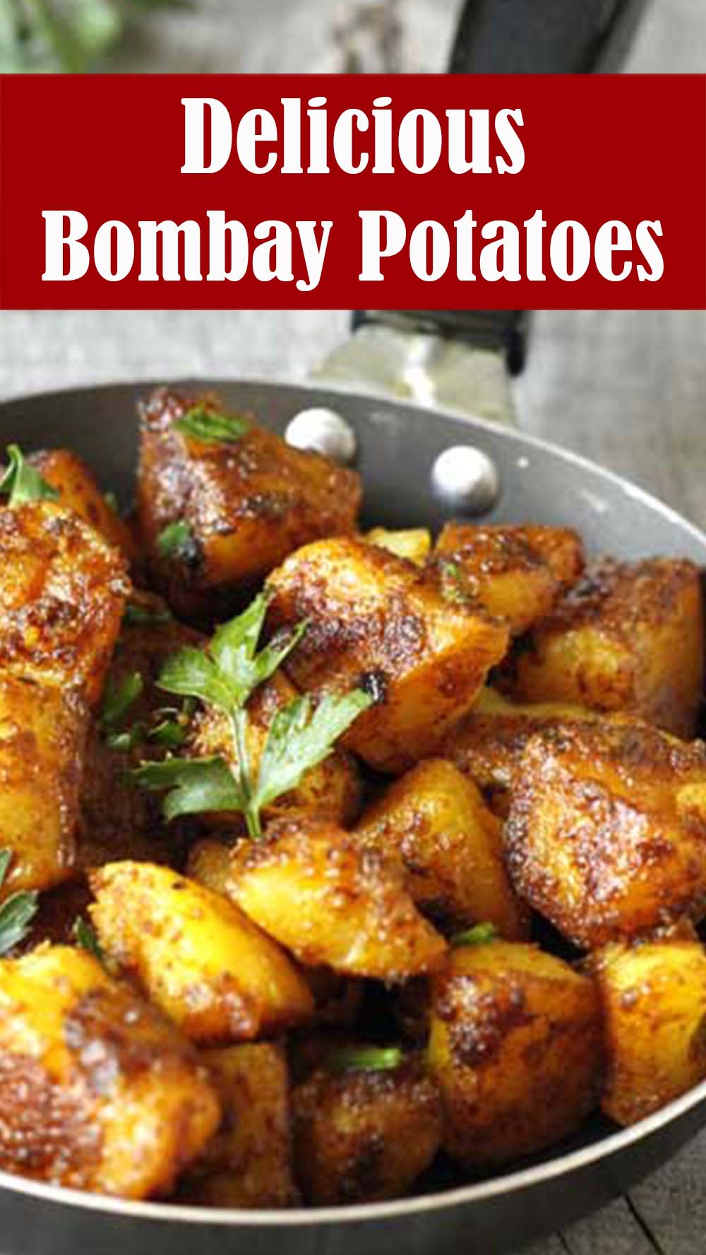 Delicious Bombay Potatoes Recipe