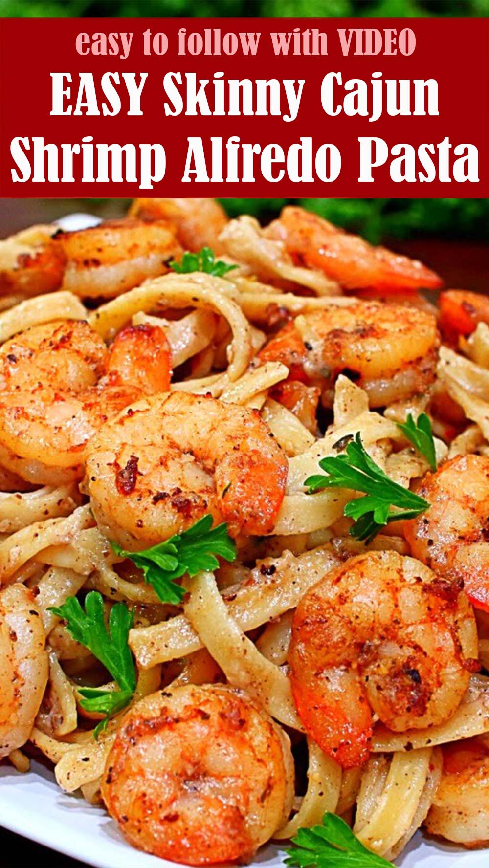 EASY Skinny Cajun Shrimp Alfredo Pasta