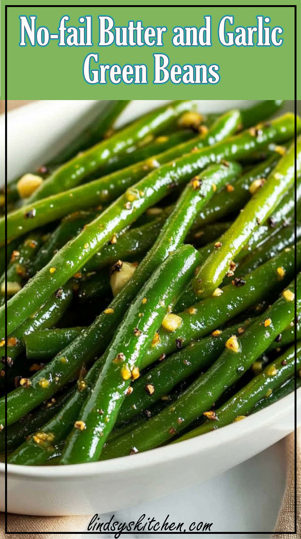 No-fail Butter and Garlic Green Beans