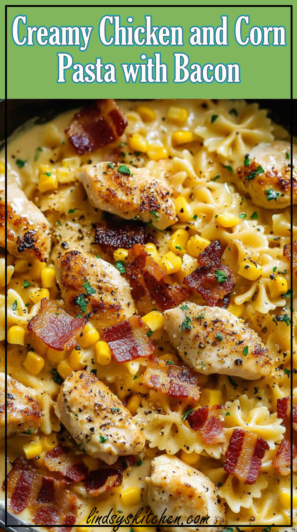Creamy Chicken and Corn Pasta with Bacon