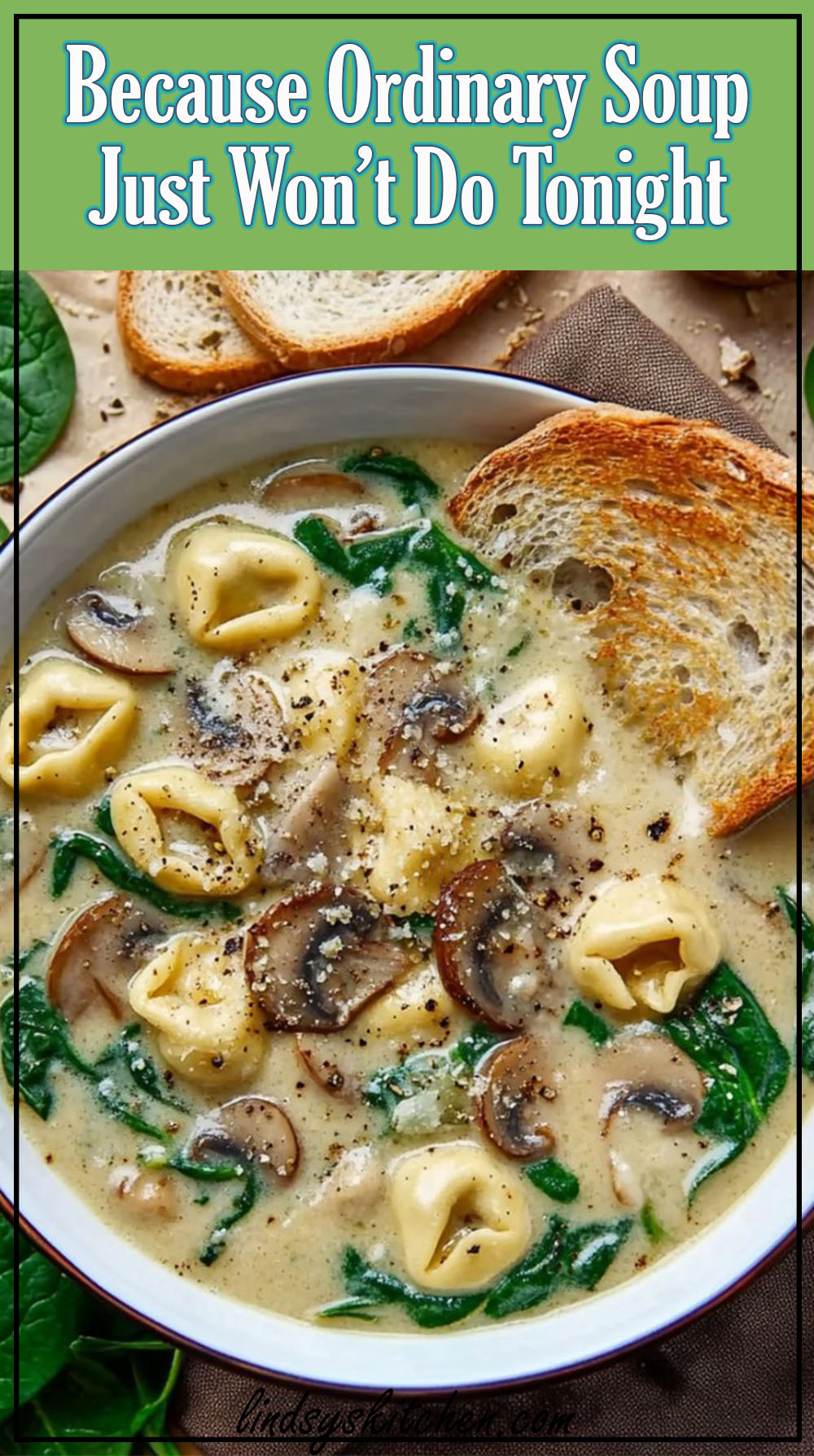 Creamy Parmesan Mushroom and Spinach Tortellini Soup