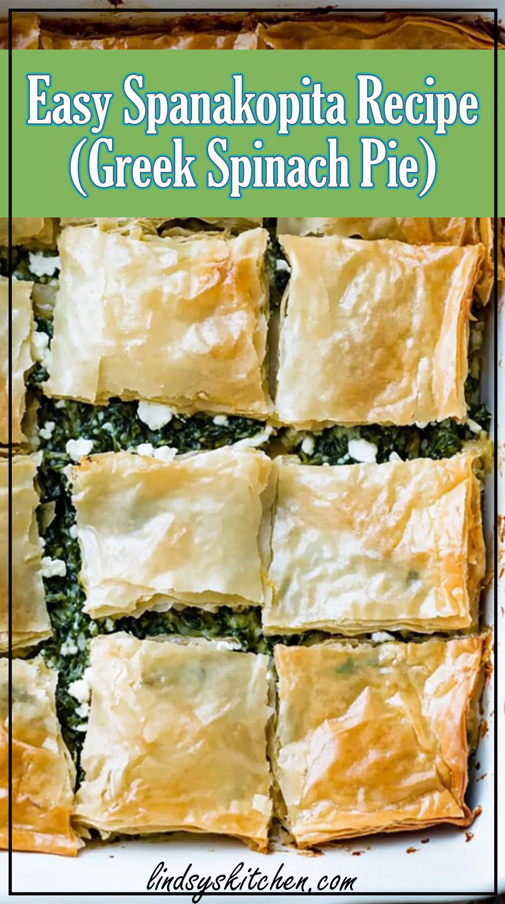 Easy Spanakopita Recipe (Greek Spinach Pie)