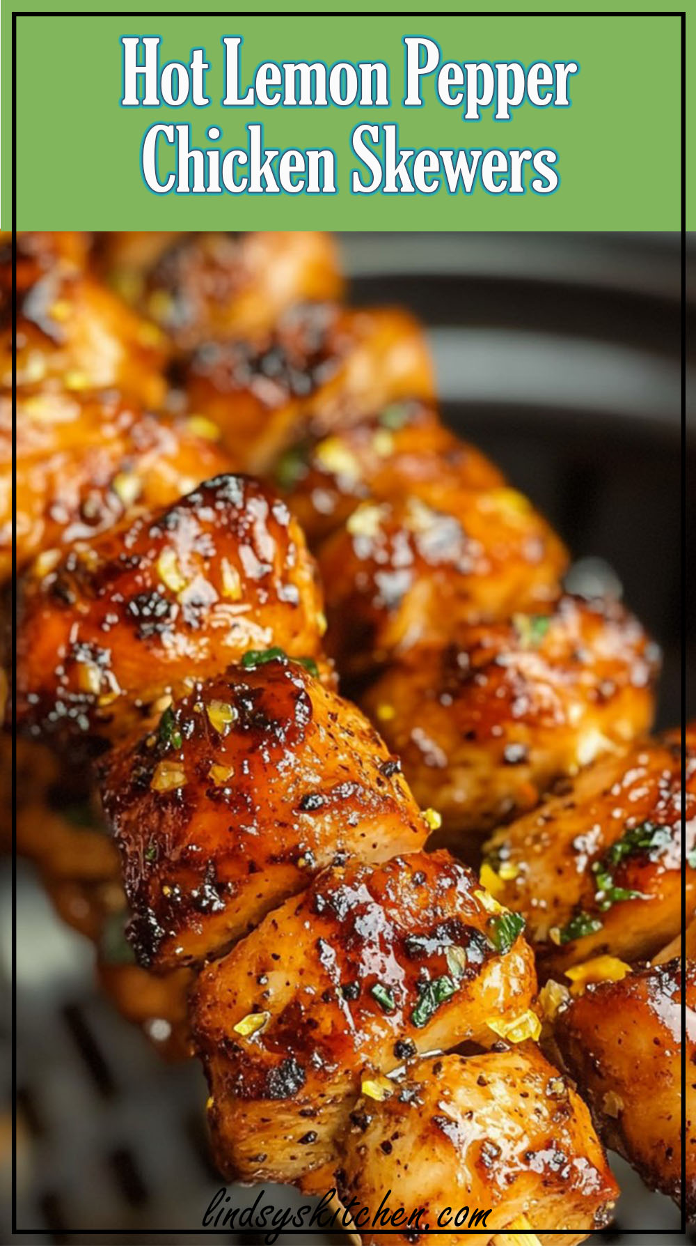 Hot Lemon Pepper Chicken Skewers