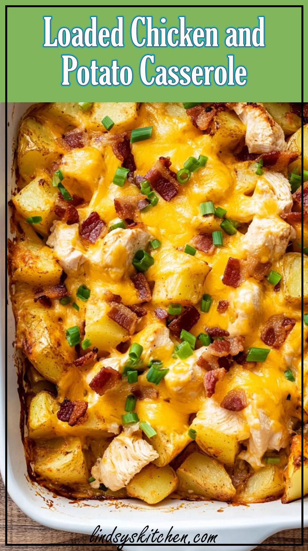 Loaded Chicken and Potato Casserole