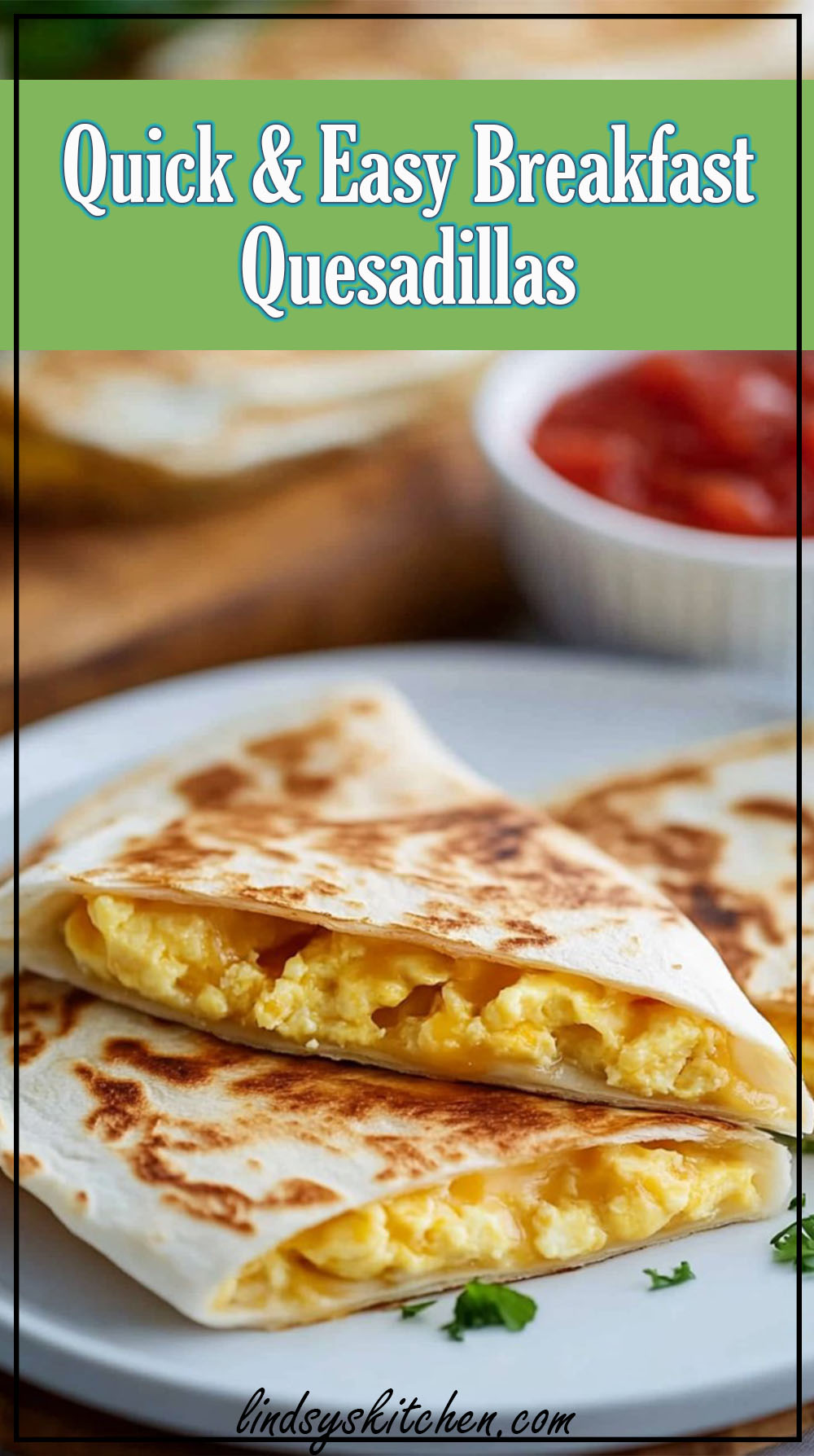 Quick & Easy Breakfast Quesadillas